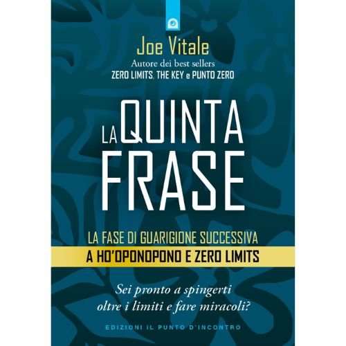 La quinta frase. La fase di guarigione successiva a Ho’oponopono e Zero Limits