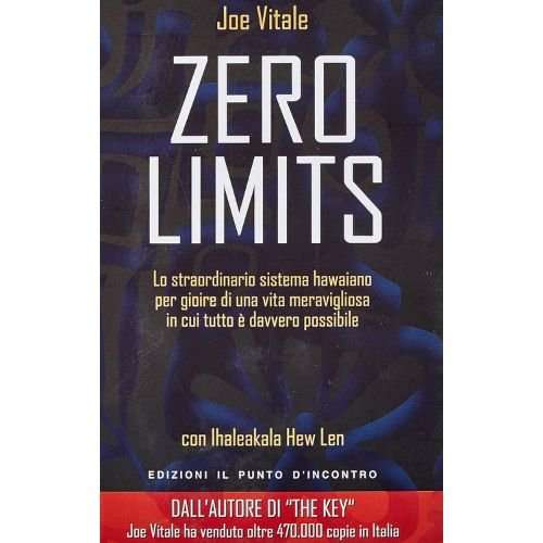 Zero limits. Lo straordinario sistema hawaiano per gioire di una vita meravigliosa in cui tutto è davvero possibile