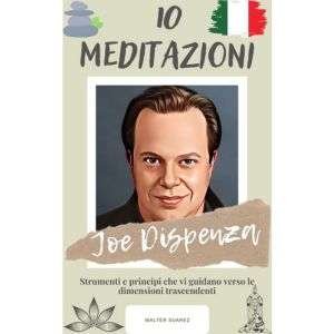 joe dispenza io meditazioni