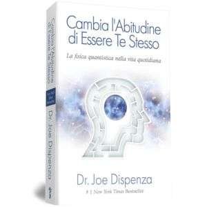 Joe dispenza cambia abitudine